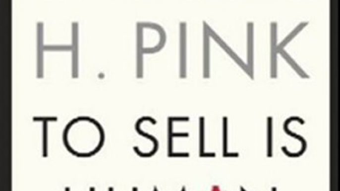 Investing Book Review: To Sell Is Human: The Surprising Truth About Moving Others by Daniel H. Pink