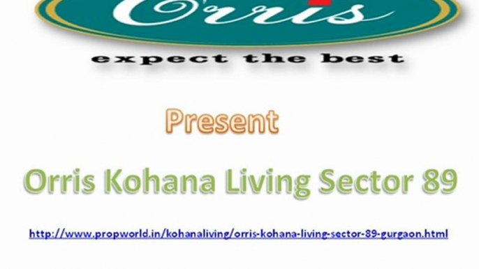 Orris Kohana Living 9811004272 Kohana Living Gurgaon Orris Kohana Living Sector 89 Gurgaon Kohana Living 89