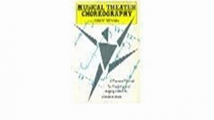 Fun Book Review: Musical Theater Choreography: A Practical Method for Preparing and Staging Dance in a Musical Show by Robert Berkson