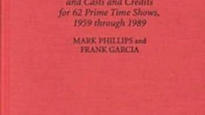 Fun Book Review: Science Fiction Television Series: Episode Guides, Histories, and Casts and Credits for 62 Prime Time Shows, 1959 Through 1989 by Mark Phillips, Frank Garcia