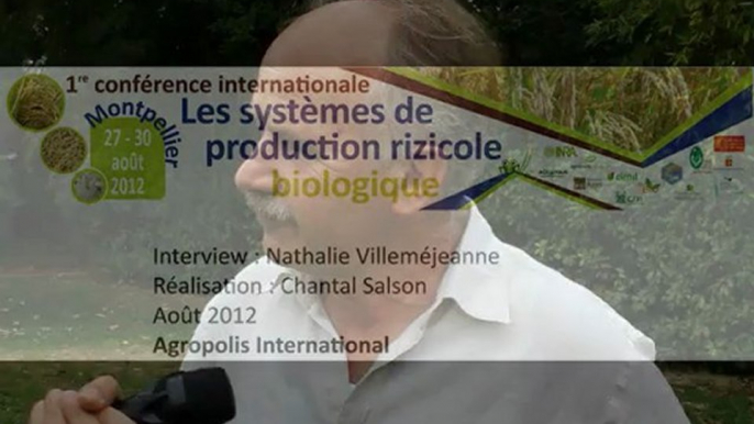 Entretien avec  Jean-Claude Mouret  (UMR Innovation, Inra) 1ère Conf. Int. sur les systèmes de production rizicole biologique