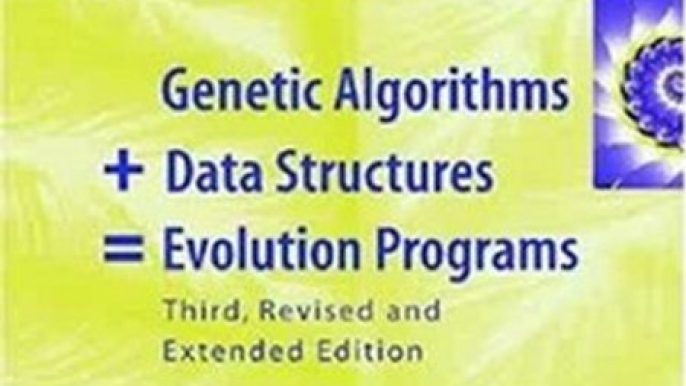 Computing Book Summaries: Genetic Algorithms + Data Structures = Evolution Programs by Zbigniew Michalewicz