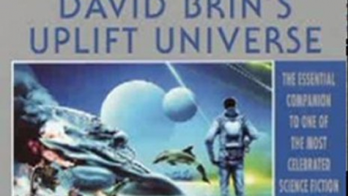 Science Fiction Summary: Contacting Aliens: An Illustrated Guide to David Brin's Uplift Universe by David Brin, Kevin Lenagh