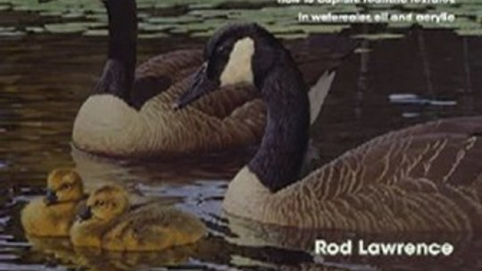 Painting Book Review: Painting Wildlife Step by Step: Learn from 50 demonstrations how to capture realistic textures in watercolor, oil and acrylic (North Light Classics) by Rod Lawrence