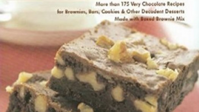 Baking Book Review: Brownie Mix Bliss: More Than 175 Very Chocolate Recipes for Brownies, Bars, Cookies and Other Decadent Desserts Made with Boxed Brownie Mix by Camilla Saulsbury