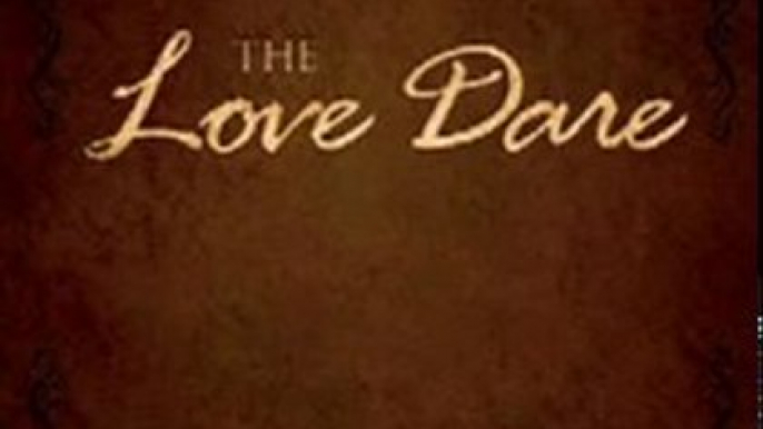 Bible Review: The Love Dare by Stephen Kendrick, Alex Kendrick, Nick Archer