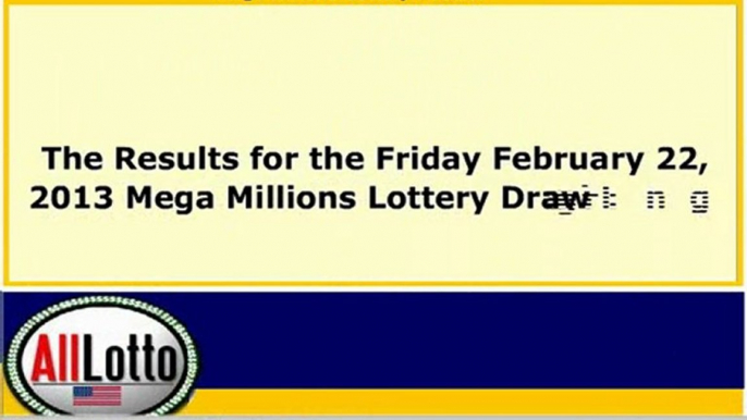 Mega Millions Lottery Drawing Results for February 22, 2013