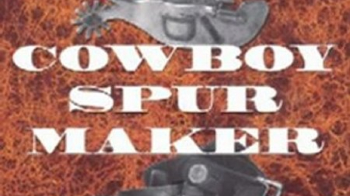 Outdoors Book Review: Cowboy Spurs and Their Makers (Centennial Series of the Association of Former Students, Texas A&M University) by Jane Pattie, B. Byron Price, Don Worcester