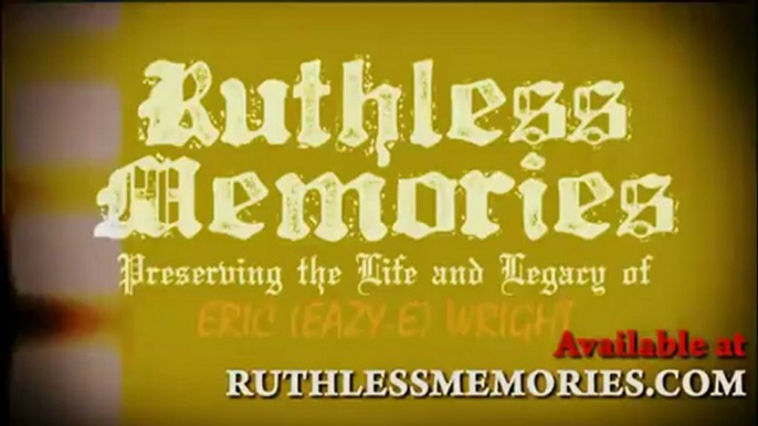 Ruthless Propaganda Presents "Ruthless Memories: Preserving the Life & Legacy of Eric Wright" starring Eazy-E