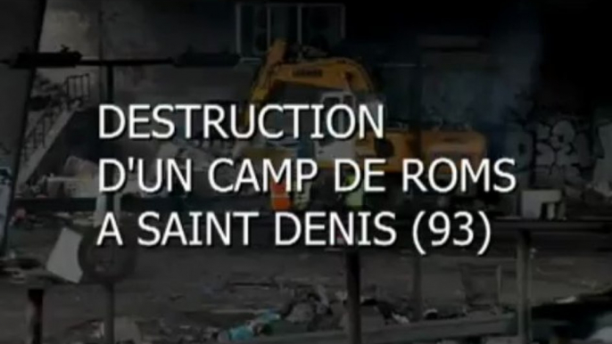 Destruction d'un camp de roms à Saint Denis (93)