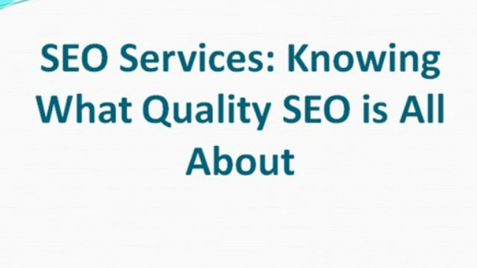 SEO Services Knowing What Quality SEO is All About