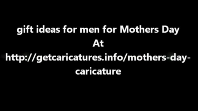 gift ideas for men for Mothers Day