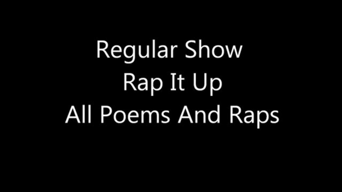 Regular show rap it up raps