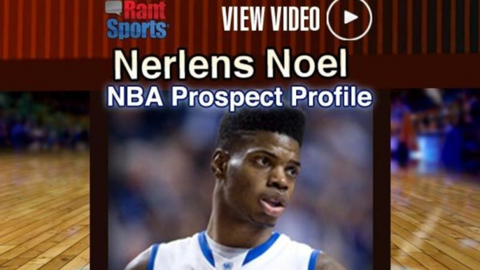2013 NBA Draft Prospect Profile Video: Nerlens Noel, Kentucky (C)