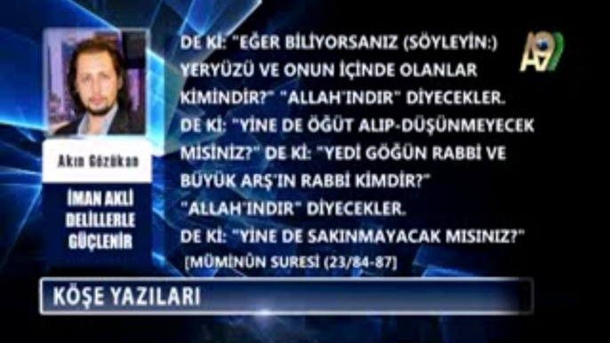 kuran, islam, müslüman, Hz. muhammed, harun yahya, adnan oktar, ahirzaman, mümin, kurandan konular, dini sohbetler, a9 tv, ahirzaman ve yaratılış delilleri, adnan oktarla sohbetler, akın gözükan