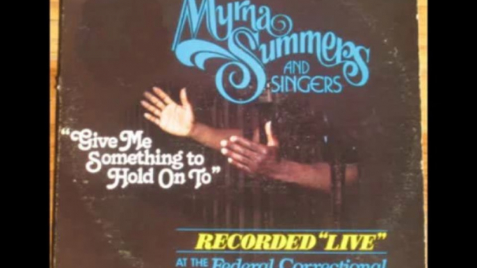 Give Me Something To Hold On To - Myrna Summers