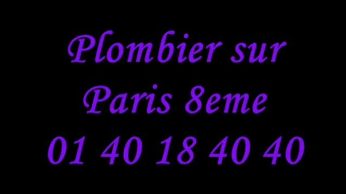 Plombier sur Paris 8eme : 01 40 18 40 40 plomberie