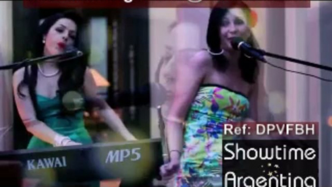 Ref: DPVFBH Female duo, rock pop, soul, disco, latin, jazz .-- showtimeargentina@hotmail.com--