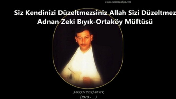 Siz kendinizi Değiştirmedikçe Allah sizi değiştirmez-Adnan Zeki Bıyık-Vaaz