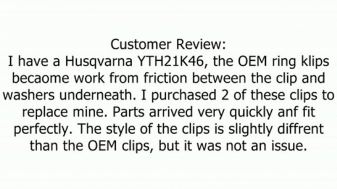 Set of 2. Replacement part for Ring Klip # 12000029, 812000029, Used on Craftsman, Poulan, Husqvarna, Wizard. Review