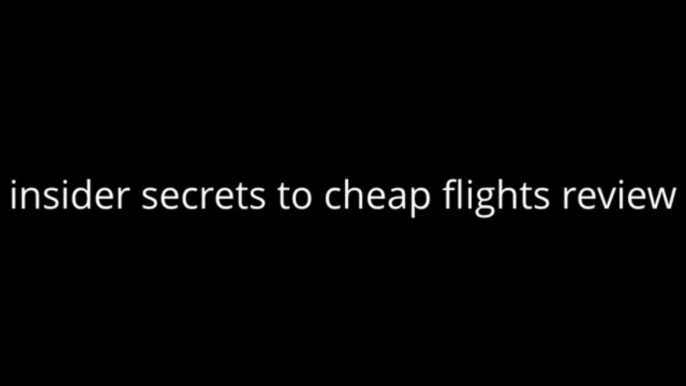 Insider Secrets To Cheap Flights +  insider secrets to cheap flights review