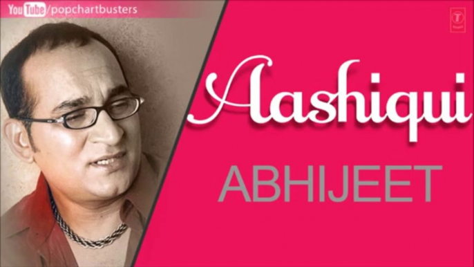 Tujhe Dekha Full Song Abhijeet Bhattacharya - Aashiqui Album Songs