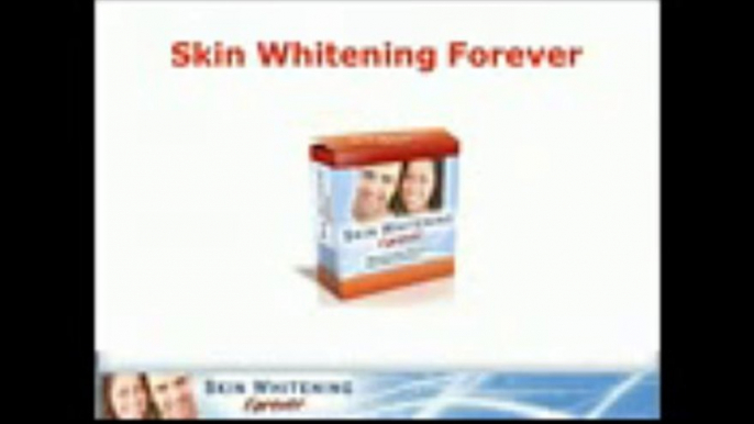 Skin Whitening Forever - Whitening Your Skin Easily Naturall