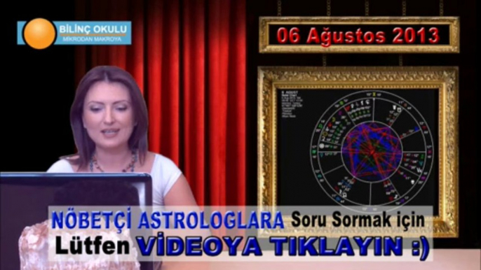 OĞLAK Burç Yorumu 06 Ağustos 2013Astrolog DEMET BALTACI - Bilinç Okulu  ( Astroloji, astrolgy, horoskop, daily horoscope, sign, burçlar, burcu, astrolojik )