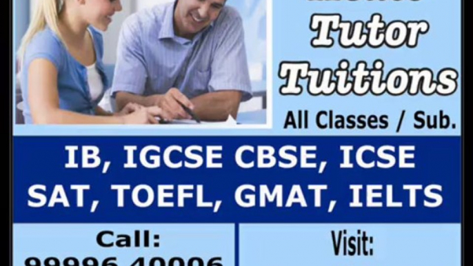 CALL 9873068886 FOR IELTS GMAT TOEFL SAT HOME TUTORS TUITION IB IGCSE CBSE IN GURGAON NEW DELHI INDIA