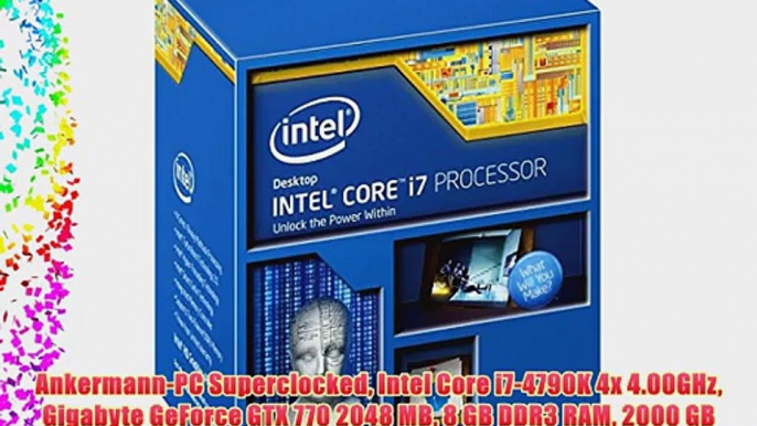 Ankermann-PC Superclocked Intel Core i7-4790K 4x 4.00GHz Gigabyte GeForce GTX 770 2048 MB 8