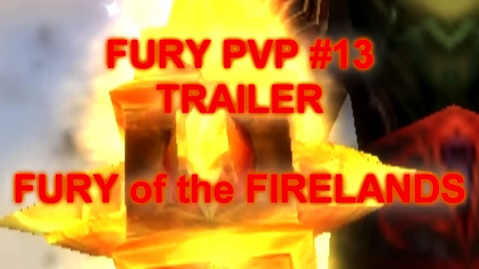 Bajheera - Fury PvP #13 TRAILER - Fury of the Firelands