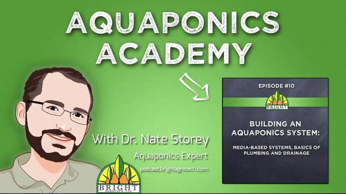Aquaponics Academy #10: How To Build An Aquaponics System: Media & Plumbing