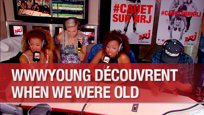 When We Were Young découvrent les When We Were Old - C'Cauet sur NRJ