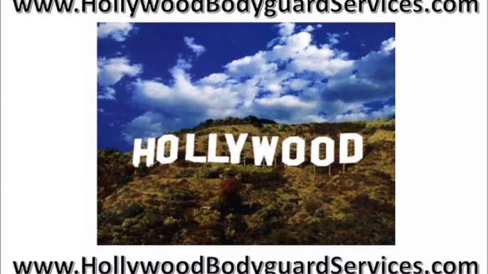 Hollywood Bodyguard Services | CA  | Security Guard Patrol | Company Companies 6-6-15