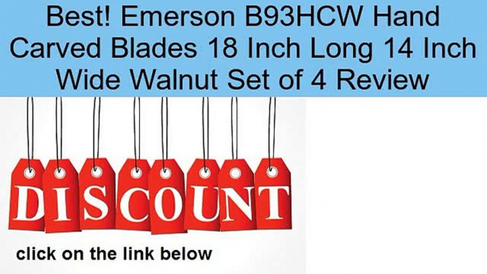 Emerson B93HCW Hand Carved Blades 18 Inch Long 14 Inch Wide Walnut Set of 4 Review