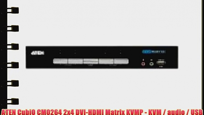 ATEN CubiQ CM0264 2x4 DVI-HDMI Matrix KVMP - KVM / audio / USB switch - USB - 4 x KVM / audio