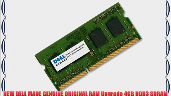 NEW DELL MADE GENUINE ORIGINAL RAM Upgrade 4GB DDR3 SDRAM SO DIMM 204-pin 1333 MHz (PC3-10600)