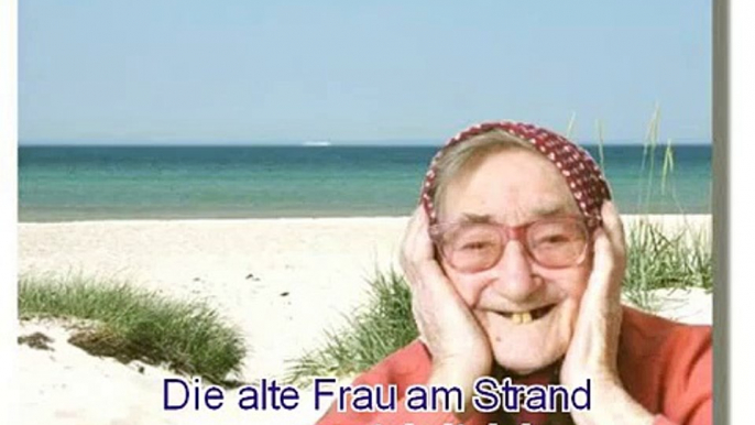 Die alte Frau am Strand - Eine Geschichte zum Nachdenken !