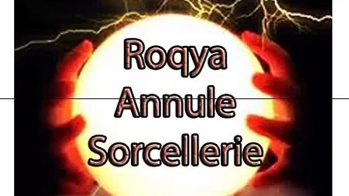 Roqya Pour annuler la sorcellerie de séparation