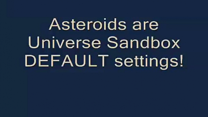 Universe Sandbox -- Near Moon/Earth Asteroids!