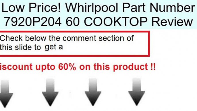 Whirlpool Part Number 7920P204 60 COOKTOP Review