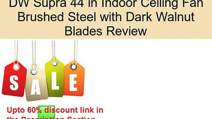 Minka Aire F563 SP BS DW Supra 44 in Indoor Ceiling Fan Brushed Steel with Dark Walnut Blades Review