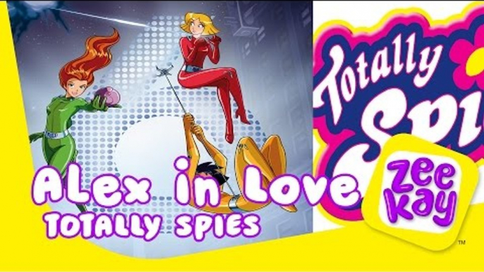 Alex in Love | Totally Spies! | ZeeKay