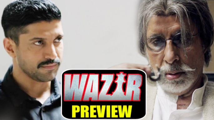 Wazir Movie Preview | Amitabh Bachchan, Farhan Akhtar, John Abraham