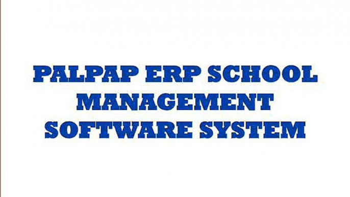 PALPAP ERP SCHOOL MANAGEMENT SOFTWARE SYSTEM