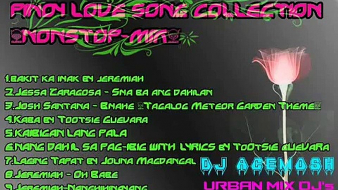 PINOY LOVE SONG COLLECTION NONSTOP MIX DJ ACEMOSH [URBAN MIX DJ's]