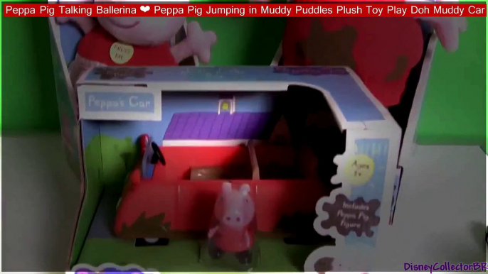 Peppa Pig Talking Ballerina ❤ Peppa Pig Jumping in Muddy Puddles Plush Toy Play Doh Muddy Car