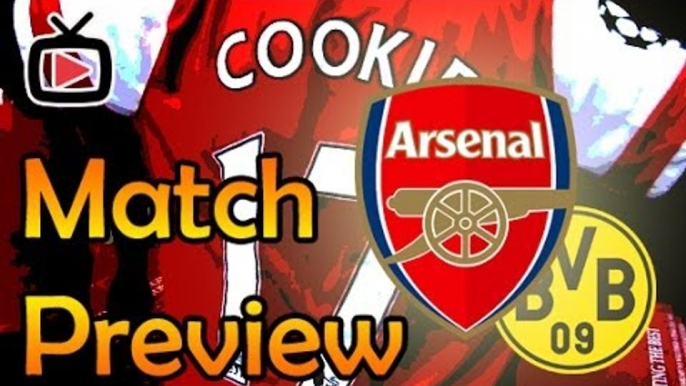 Arsenal v Borussia Dortmund - Champions League Preview - ArsenalFanTV.com