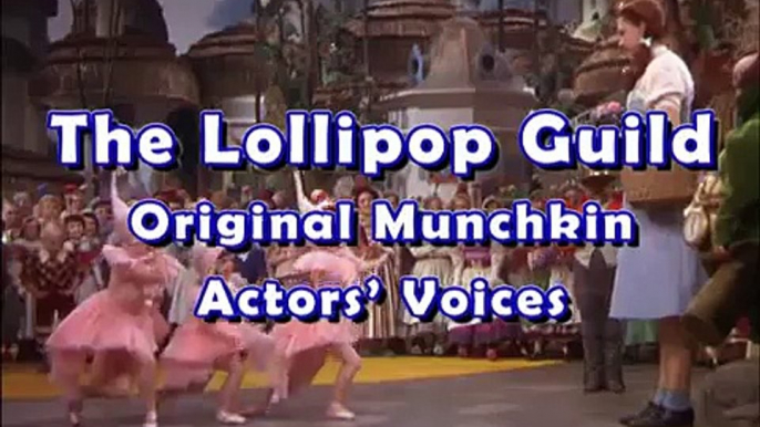 The Lollipop Guild - Original Munchkin Actors' Voices