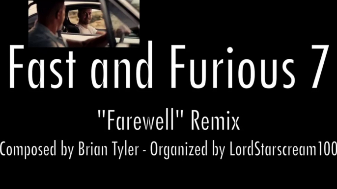 Fast and Furious 7 - Farewell Suite Remix - Brian Tyler